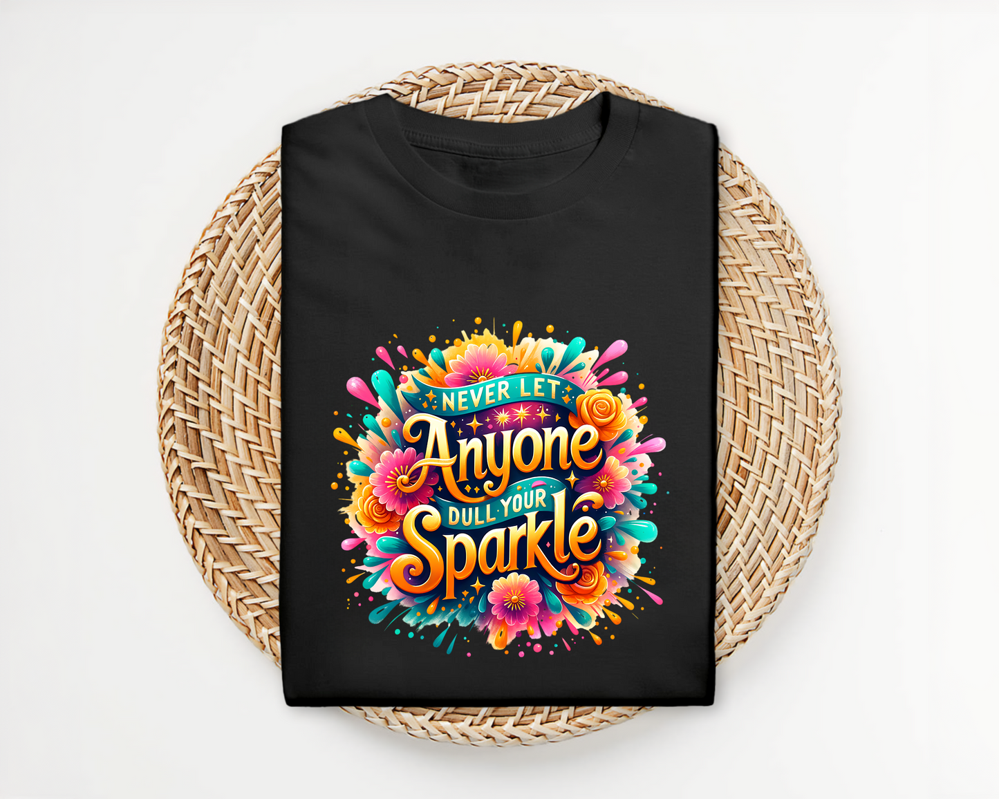 Never let Anyone Dull your Sparkle T-shirt